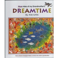 'More Tales of my Grandmother's Dreamtime' - By Naiura - Volume 2