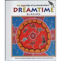 'Even More Tales of my Grandmother's Dreamtime' - By Naiura - Volume 3